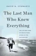 Image of last man who knew everything the life and times of enrico fermi father of t