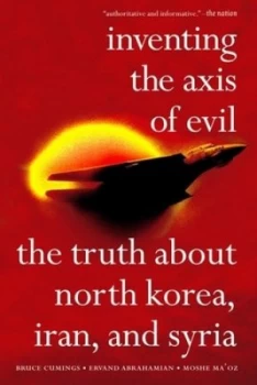 Image of Inventing the Axis of Evil by Bruce Cumings Paperback