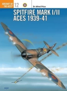 Image of Spitfire Mk I/ii Aces 1939-41 by Alfred Price Paperback