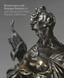 Image of Renaissance and Baroque Bronzes: : In and Around the Peter Marino Collection