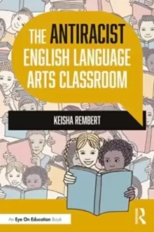 Image of The Antiracist English Language Arts Classroom