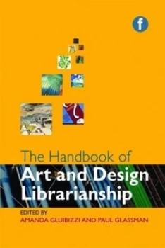 Image of The Handbook of Art and Design Librarianship by Amanda Gluibizzi Paperback