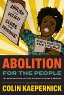 Image of abolition for the people the movement for a future without policing and pri