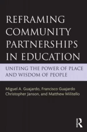 Image of Reframing Community Partnerships in EducationUniting the Power of Place and Wisdom of People