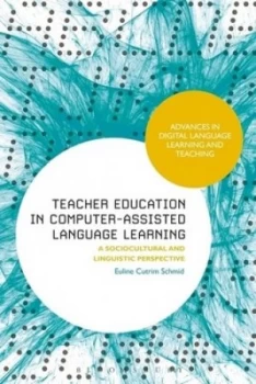 Image of Teacher Education in Computer-Assisted Language Learning by Euline Cutrim Schmid Hardback