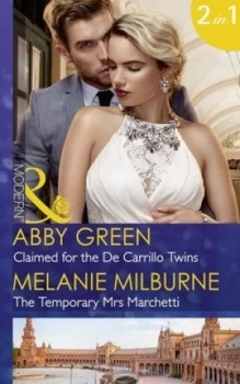 Image of Claimed for the De Carrillo Twins by Abby Green and Melanie Milburne Paperback