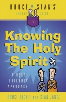 Image of Bruce and Stans Pocket Guide to Knowing the Holy Spirit by Bruce Bickel and Stan Jantz Paperback