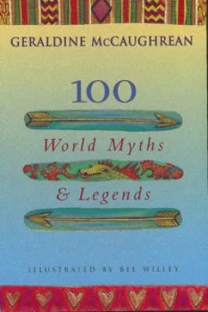 Image of 100 World Myths and Legends by Geraldine Mccaughrean Paperback
