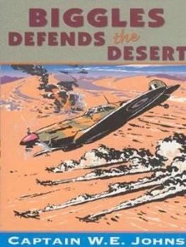 Image of Biggles Defends the Desert by W E Johns Paperback