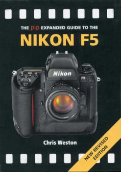 Image of The Pip Expanded Guide to the Nikon F5 Paperback