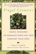 Image of frugal luxuries simple pleasures to enhance your life and comfort your soul