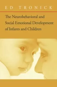 Image of The Neurobehavioral and Social-Emotional Development of Infants and Children