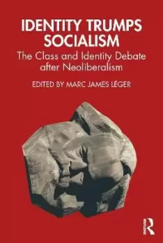 Image of Identity Trumps Socialism by Marc James Leger