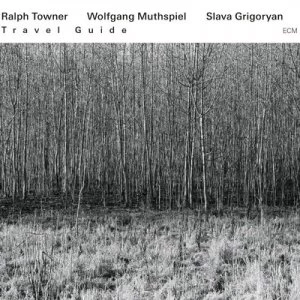 image of Travel Guide by Ralph Towner/Wolfgang Muthspiel/Slava Grigoryan CD Album