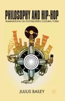 Image of Philosophy and Hip-Hop : Ruminations on Postmodern Cultural Form