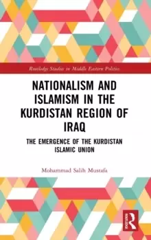 Image of Nationalism and Islamism in the Kurdistan Region of Iraq : The Emergence of the Kurdistan Islamic Union
