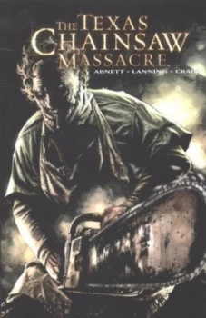 Image of The Texas Chainsaw Massacre by Dan Abnett and Andy Lanning and Wes Craig Book