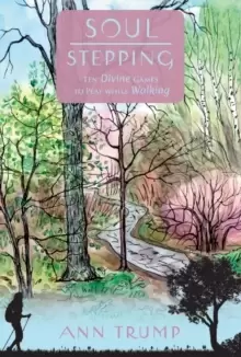 Image of Soul Stepping: Ten Divine Games to Play While Walking