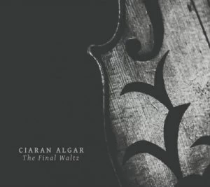 Image of The Final Waltz by Ciaran Algar CD Album