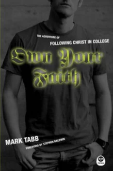 Image of Own Your Faith by Mark a Tabb and Stephen Baldwin Book