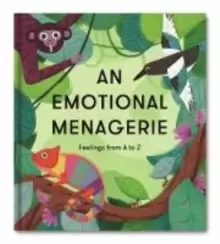 Image of An Emotional Menagerie : Feelings from A-Z