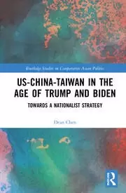 Image of US-China-Taiwan in the Age of Trump and Biden Towards a Nationalist Strategy