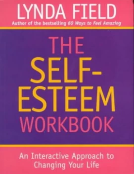 Image of The Self-Esteem Workbook by Lynda Field Book