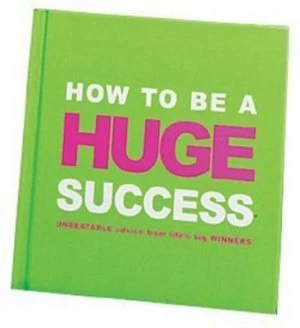 Image of How to Be a Huge Success Hardback