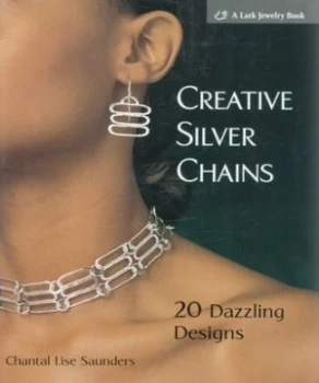 Image of Creative Silver Chains by Chantal Lise Saunders Hardback