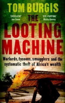 Image of The Looting Machine by Tom Burgis Hardback