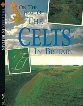 Image of On the Trail of the Celts in Britain by Peter Chrisp Book