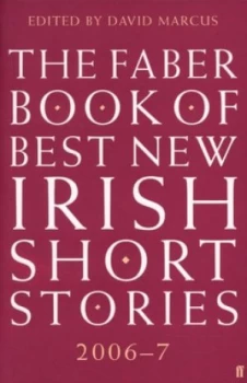 Image of The Faber Book of Best New Irish Short Stories 2006-7 by David Marcus Paperback