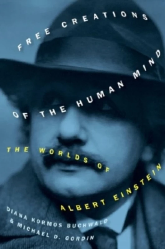 Image of Free Creations of the Human Mind. Hardback. By Diana Kormos Buchwald, Michael D Gordin Books