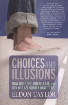 Image of Choices and Illusions by Eldon Taylor Paperback