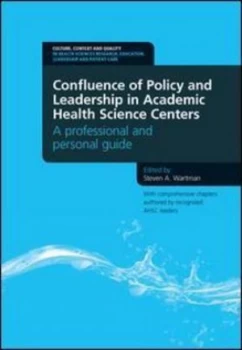 Image of Confluence of Policy and Leadership in Academic Health Science Centers by Steven A. Wartman Paperback