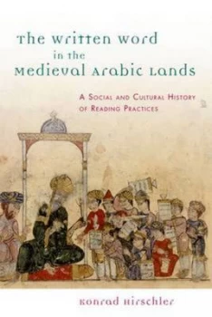 Image of The Written Word in the Medieval Arabic Lands by Konrad Hirschler Paperback