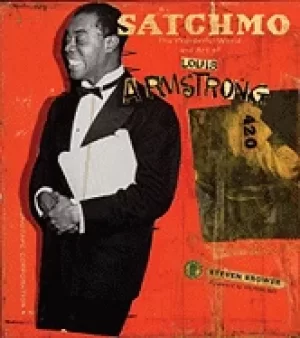 Image of satchmo the wonderful world and art of louis armstrong