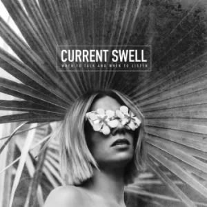 Image of When to Talk and When to Listen by Current Swell Vinyl Album