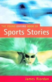 Image of The Young Oxford Book of Sports Stories by James Riordan Hardback