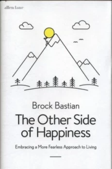 Image of The Other Side of Happiness by Dr. Brock Bastian Hardback