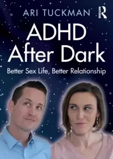 Image of ADHD After Dark : Better Sex Life, Better Relationship