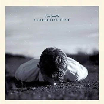 Image of The Spills - Collecting Dust Vinyl
