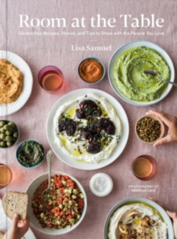 Image of Room at the Table : Gluten-Free Recipes, Stories and Tips to Share with the People You Love Hardback