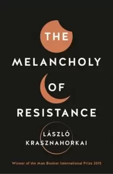 Image of The melancholy of resistance by Lszl Krasznahorkai
