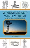 Image of windmills and wind motors how to build and run them