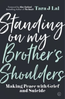 Image of Standing on my Brothers Shoulders by Tara J Lal