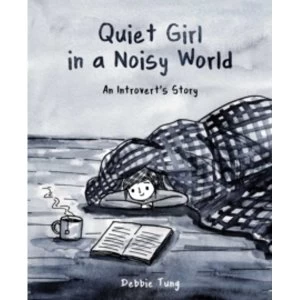 Image of Quiet Girl in a Noisy World : An Introvert's Story