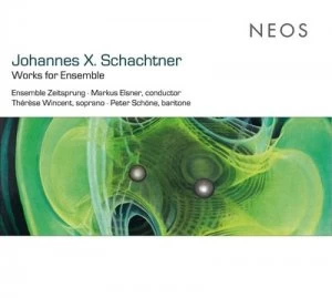 Image of Johannes X Schachtner Works for Ensemble by Various Composers CD Album