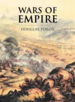 Image of Wars of Empire by Douglas Porch Hardback