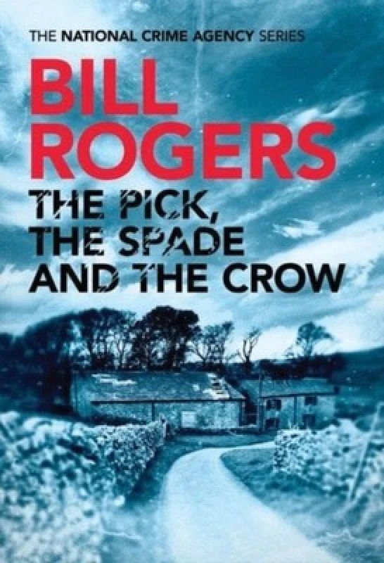 Image of The Pick the Spade and the Crow by Bill Rogers Book